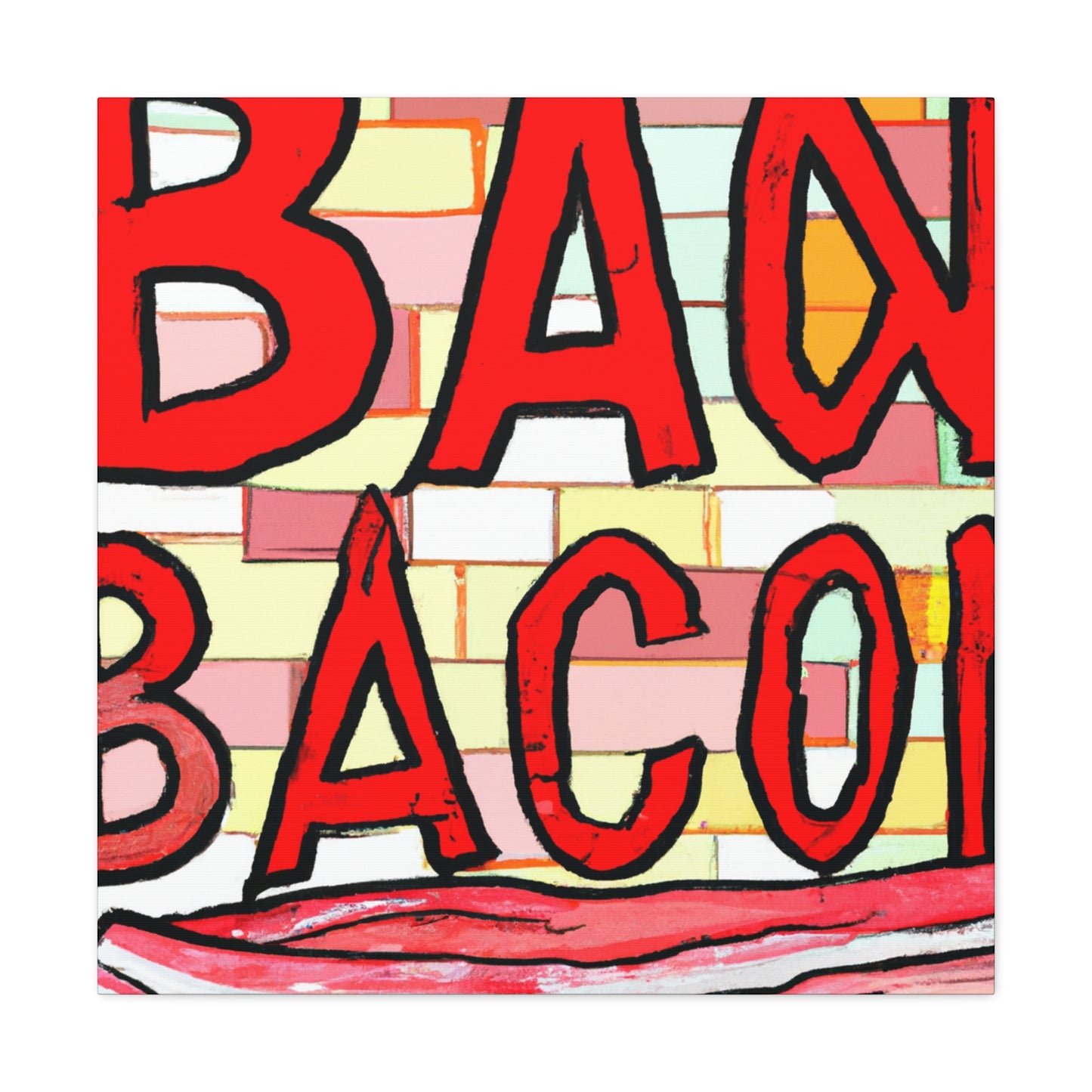 "Bacon in the Streets" - Canvas