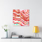 "Bacon in Bloom Art" - Canvas